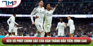 Kèo Số Phút Chính Xác Của Bàn Thắng Đầu Tiên: Đỉnh Cao Đón Đầu