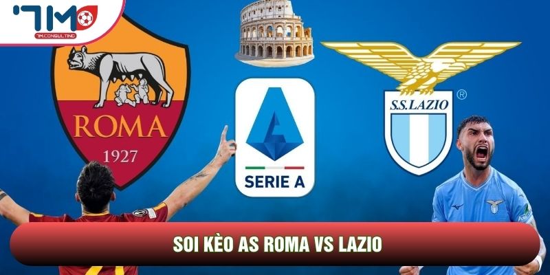 Soi kèo AS Roma vs Lazio qua phong độ