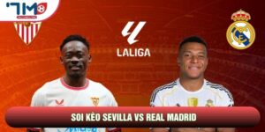 Soi Kèo Sevilla Vs Real Madrid, 00h00 Ngày 18/05 - Vòng 37 La Liga