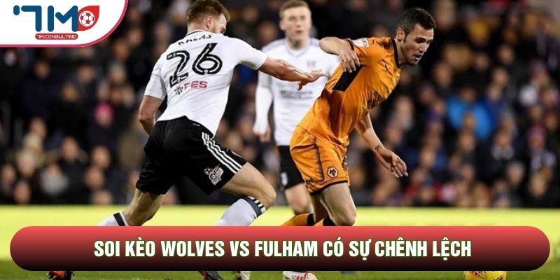 Soi kèo Wolves vs Fulham có sự chênh lệch