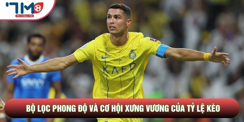 Bộ lọc phong độ và cơ hội xưng vương của tỷ lệ kèo